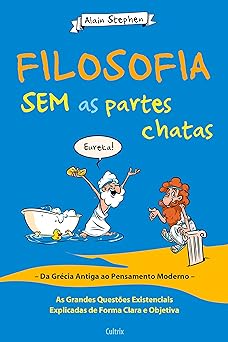 Filosofia sem as Partes Chatas As Grandes Alain Stephen